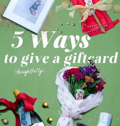 Five Ways to Give a Gift Card (Thoughtfully) 3