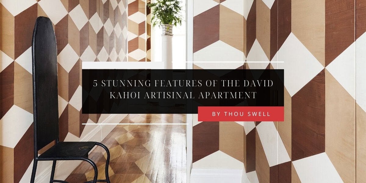 5 Stunning Features of the David Kahoi Artisinal Apartment 14 5 Stunning Features of the David Kahoi Artisinal Apartment 2