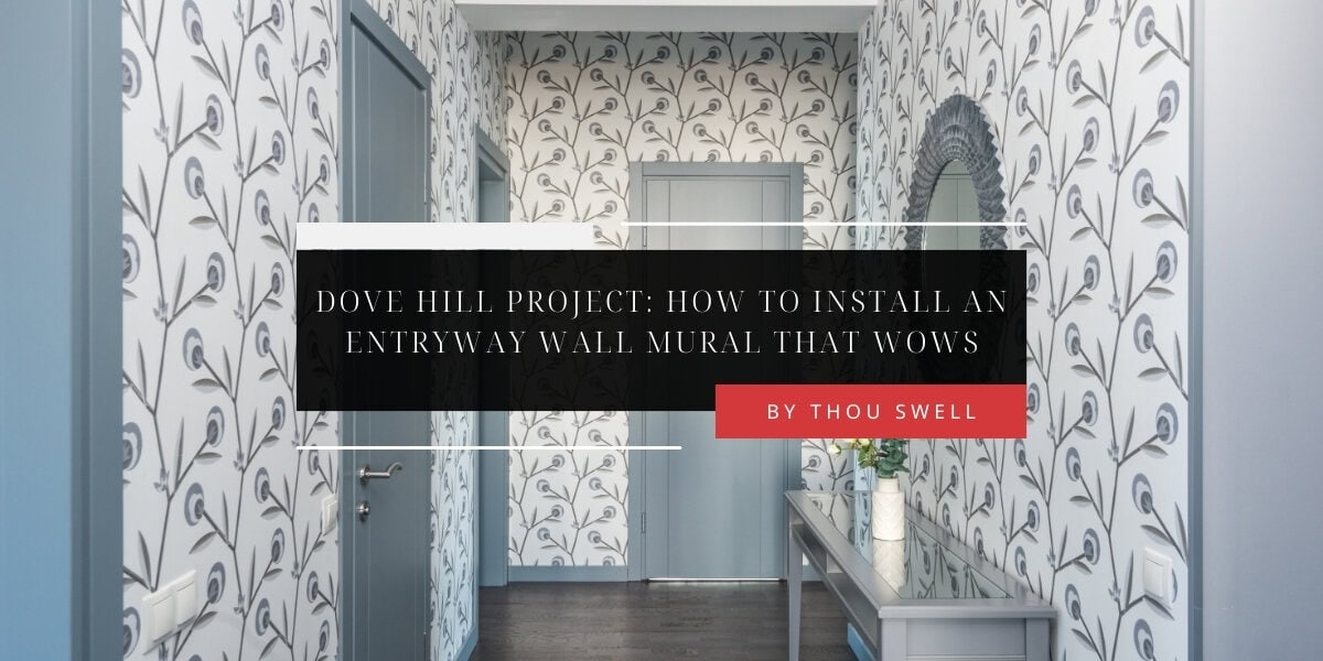Dove Hill Project: How to Install an Entryway Wall Mural That Wows