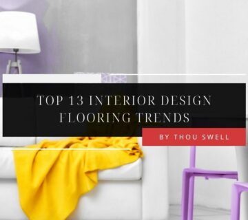 Top 13 Interior Design Flooring Trends 1
