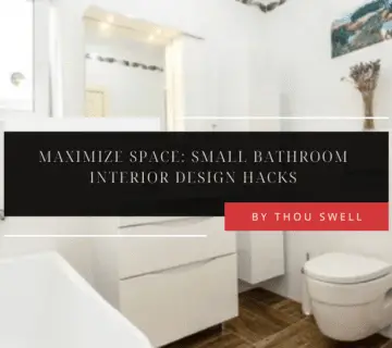 Maximize Space: Small Bathroom Interior Design Hacks 1