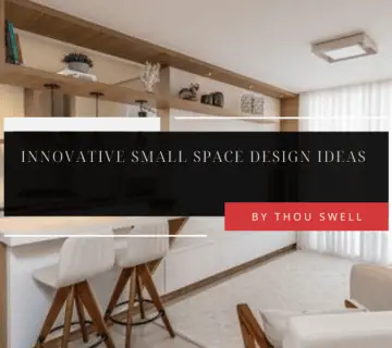 11 Innovative Small Space Design Ideas You'll Love 1