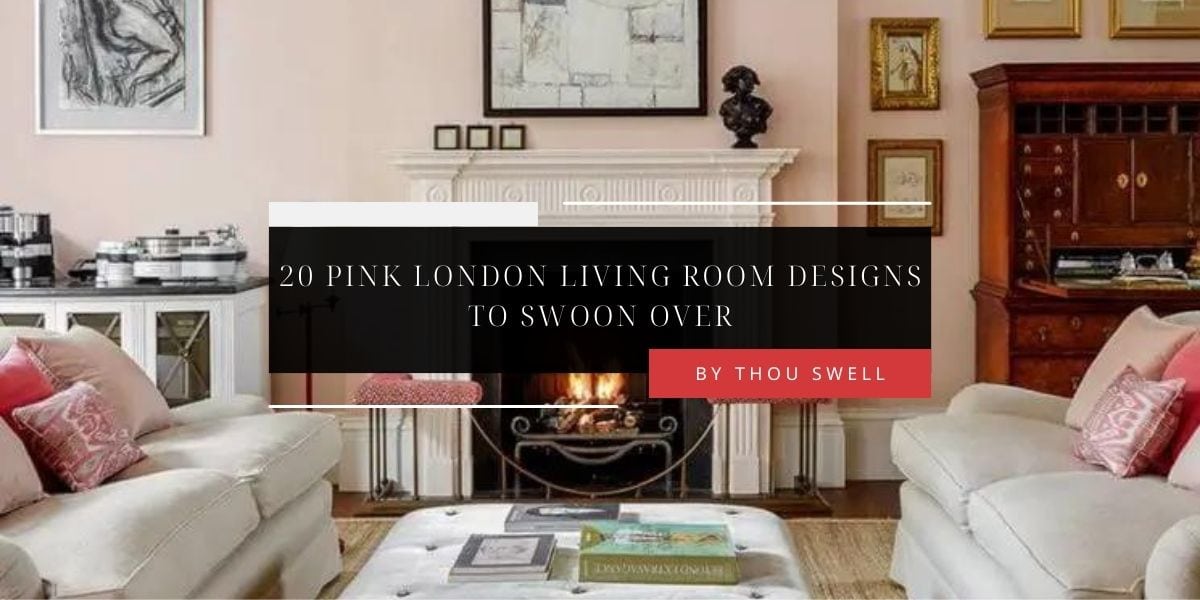 20 Pink London Living Room Designs to Swoon Over 1 20 Pink London Living Room Designs to Swoon Over 1