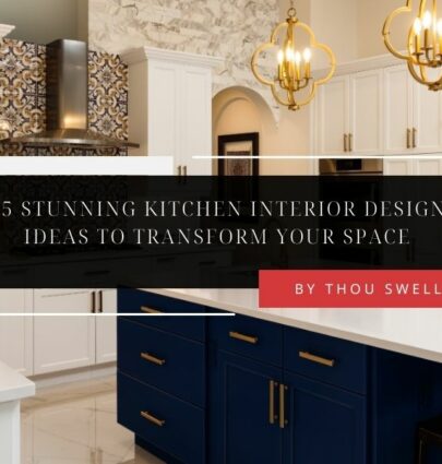 25 Stunning Kitchen Interior Design Ideas to Transform Your Space 5