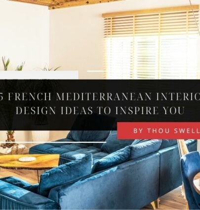 15 French Mediterranean Interior Design Ideas to Inspire You 7 15 French Mediterranean Interior Design Ideas to Inspire You 3