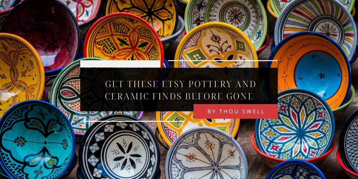 Get These Etsy Pottery and Ceramic Finds Before Gone 1 Get These Etsy Pottery and Ceramic Finds Before Gone 1