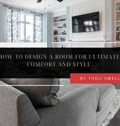 How to Design a Room for Ultimate Comfort and Style 4