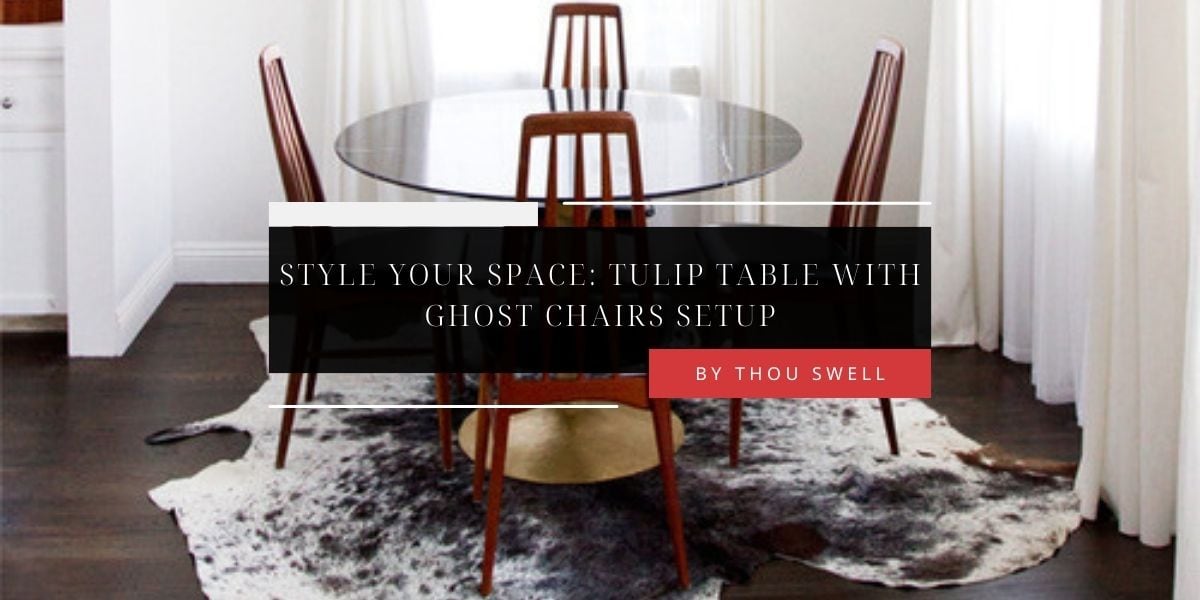 Style Your Space: Tulip Table with Ghost Chairs Setup 10 Style Your Space: Tulip Table with Ghost Chairs Setup 2