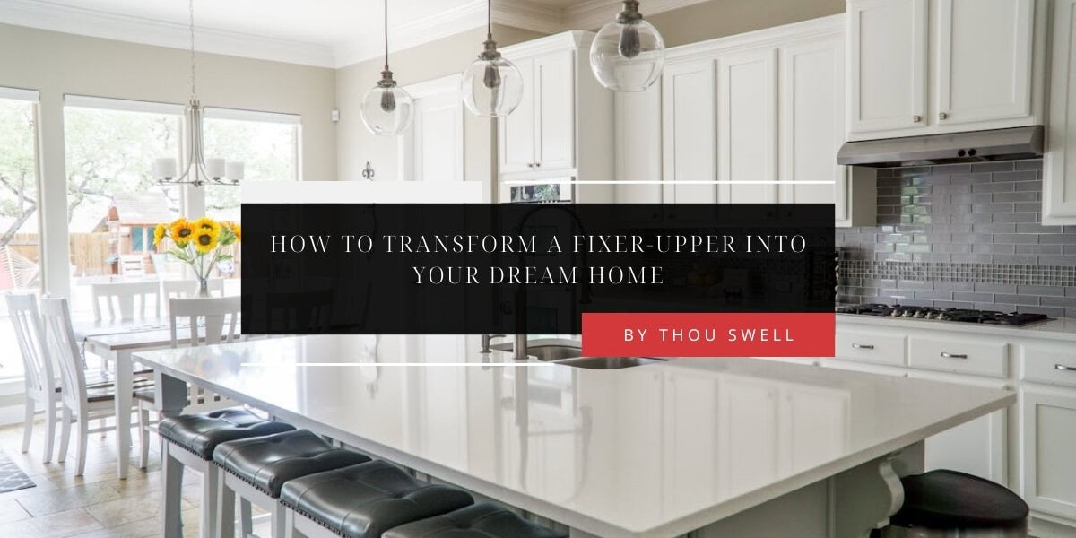 How to Transform a Fixer-Upper into Your Dream Home 12