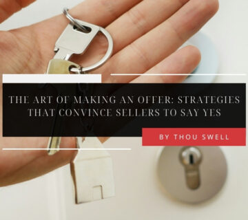 The Art of Making an Offer: Strategies That Convince Sellers to Say Yes 7