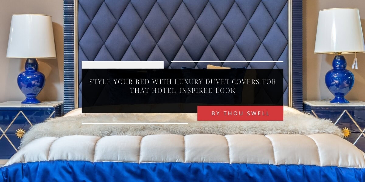 Style Your Bed with Luxury Duvet Covers for That Hotel-Inspired Look 4