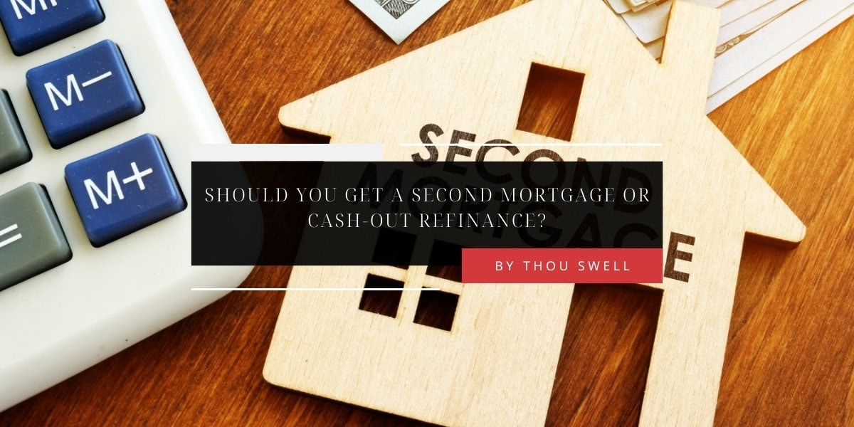 Should You Get A Second Mortgage Or Cash-Out Refinance? 2