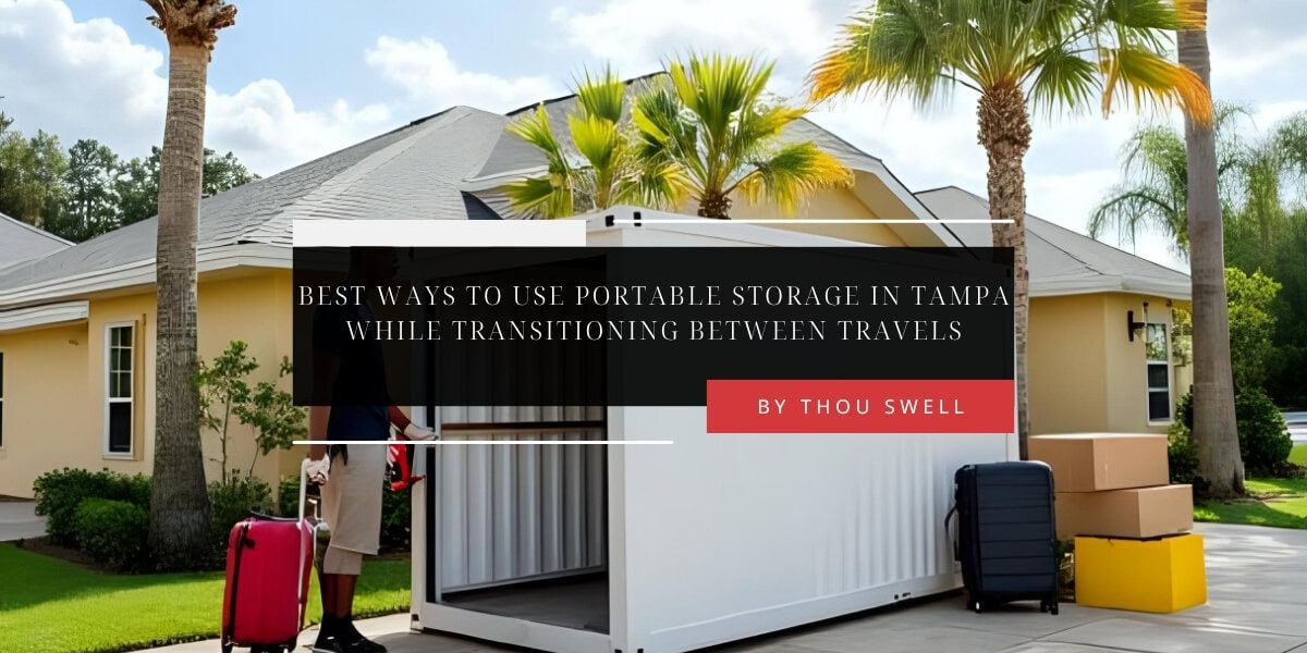 Best Ways to Use Portable Storage in Tampa While Transitioning Between Travels 8