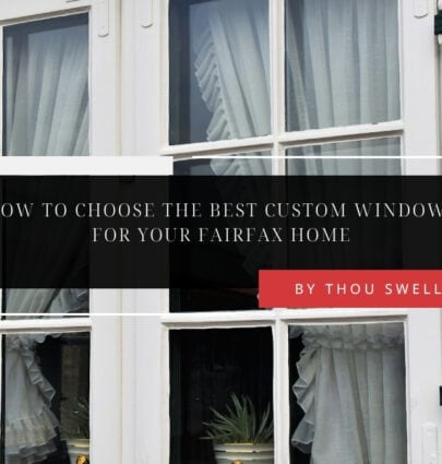 How to Choose the Best Custom Windows for Your Fairfax Home 4 How to Choose the Best Custom Windows for Your Fairfax Home 4