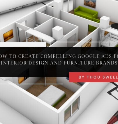 How to Create Compelling Google Ads for Interior Design and Furniture Brands 3