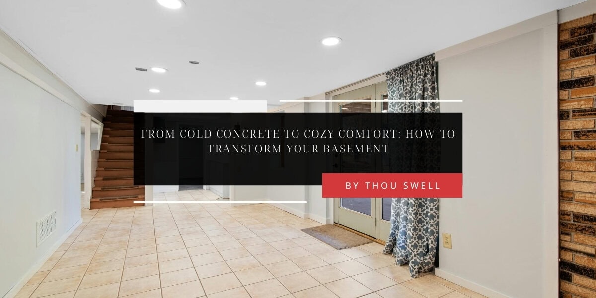 From Cold Concrete to Cozy Comfort: How to Transform Your Basement 3