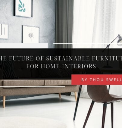 The Future of Sustainable Furniture for Home Interiors 2