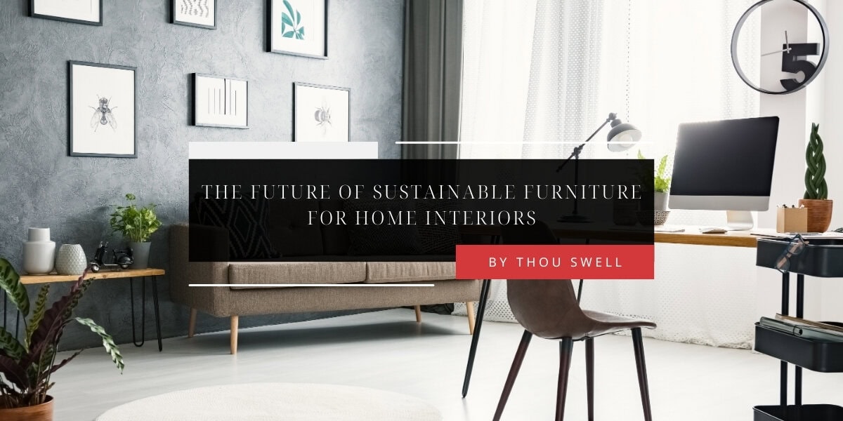 The Future of Sustainable Furniture for Home Interiors 4