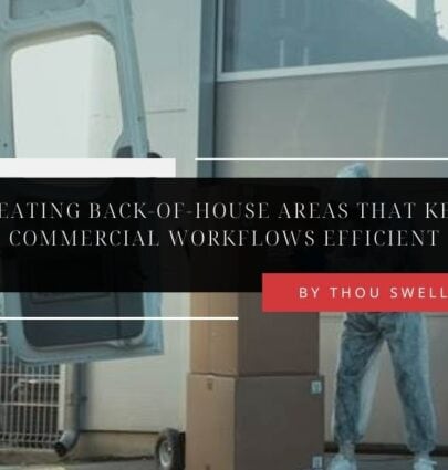 Creating Back-of-House Areas That Keep Commercial Workflows Efficient 2 Creating Back-of-House Areas That Keep Commercial Workflows Efficient 1